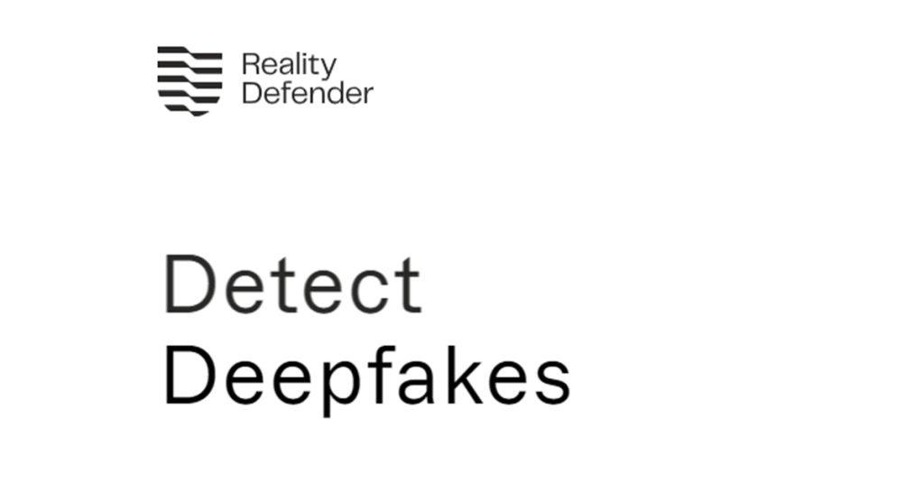 一家名為Reality Defender的新創公司表示，能夠辨別由人工智能Deepfake所生成的深度偽造影像。